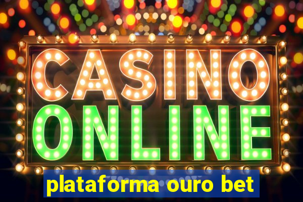 plataforma ouro bet